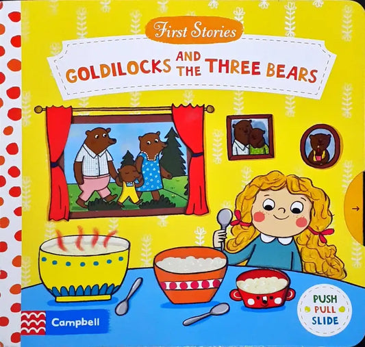 First Stories : Goldilocks and the Three Bears - Push, Pull and Slide Book