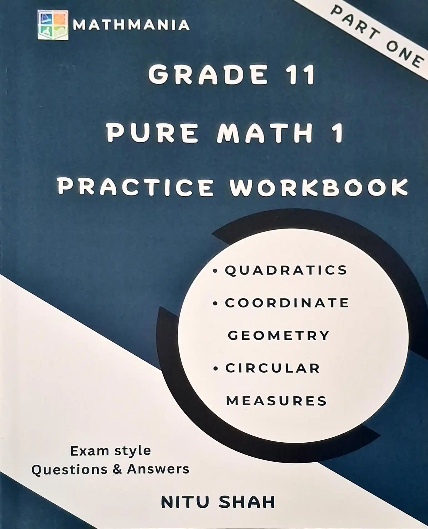AS Level Pure Mathematics 1 : Practice Workbook Part One, Two and Three | Grade 11