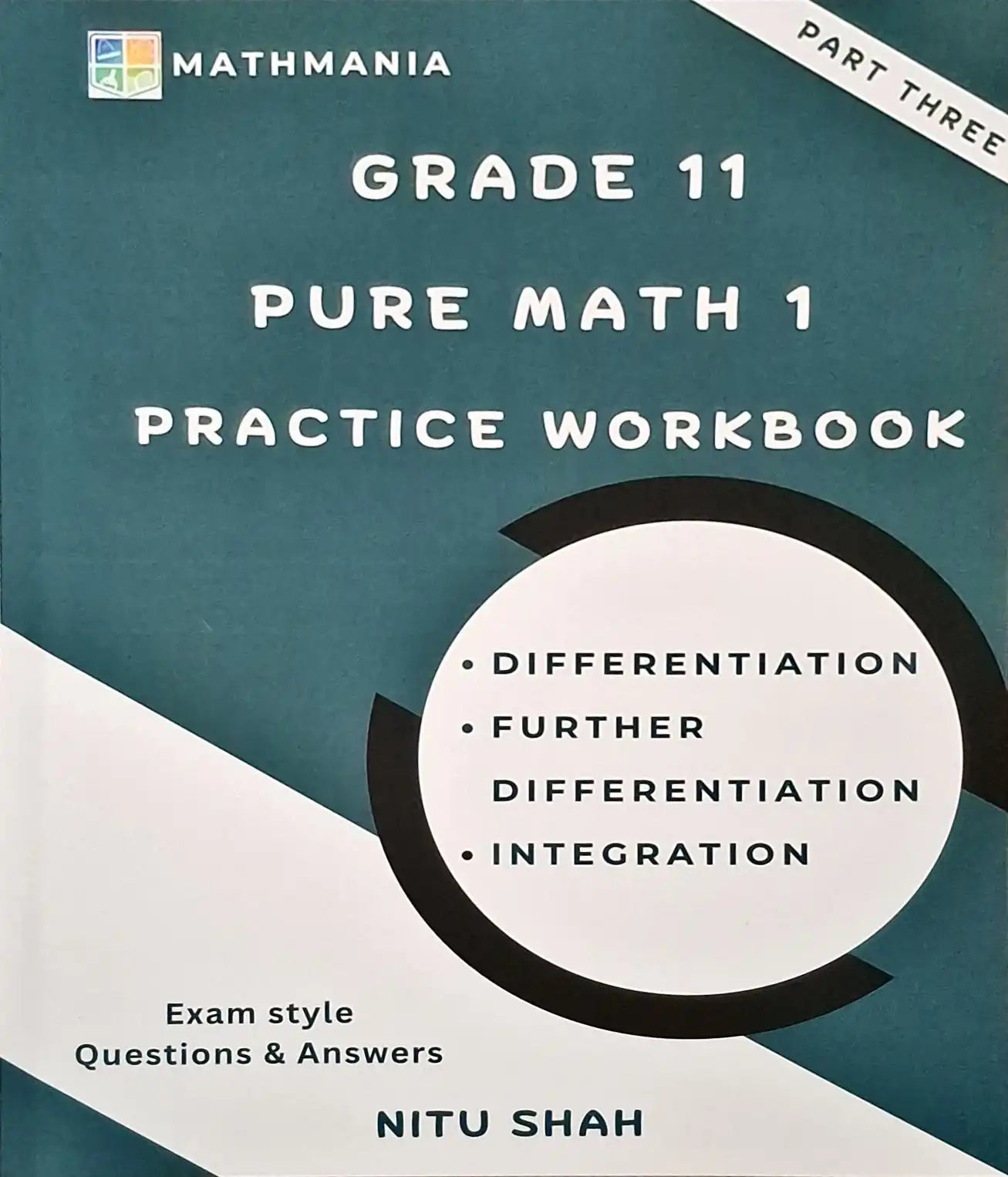 AS Level Pure Mathematics 1 : Practice Workbook Part One, Two and Three | Grade 11