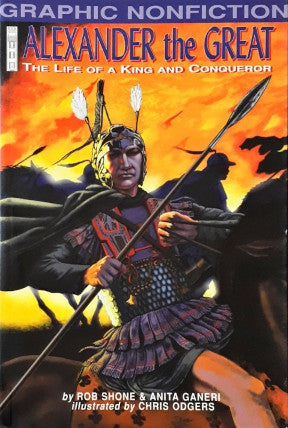 Graphic NonFiction Alexander The Great The Life Of A King and Conqueror