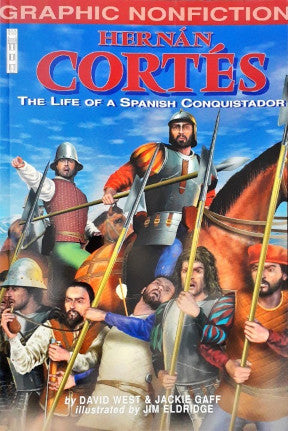 Graphic NonFiction Hernan Cortes The Life of a Spanish Conquistador