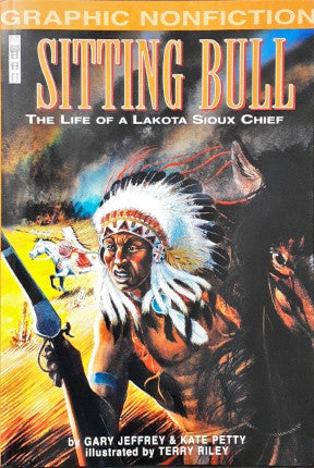 Graphic NonFiction Sitting Bull The Life of a Lakota Sioux Chief