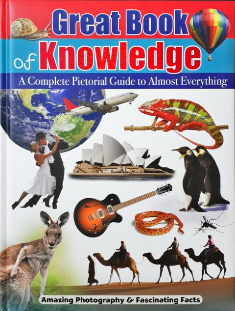 Great Book of Knowledge A Complete Pictorial Guide to Almost Everythin ...