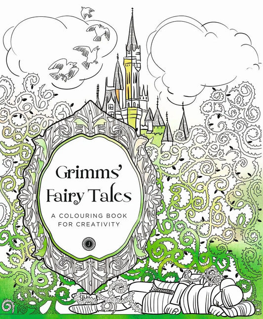 Grimms’ Fairy Tales : A Colouring Book For Creativity
