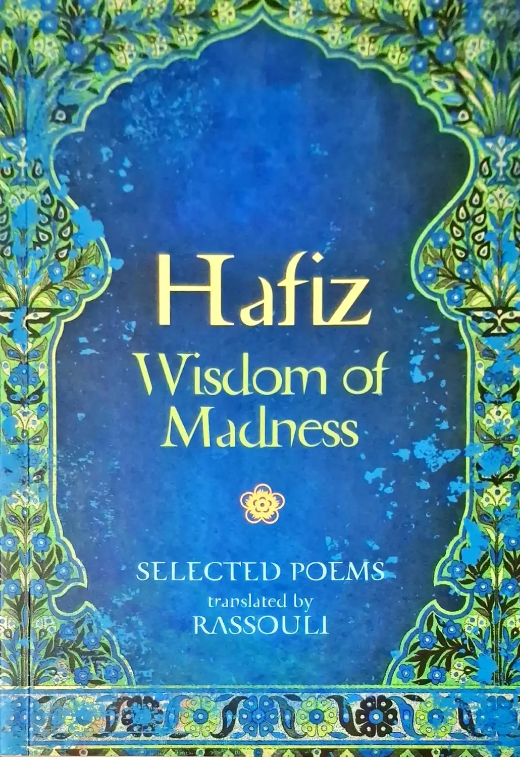 Hafiz : Wisdom of Madness