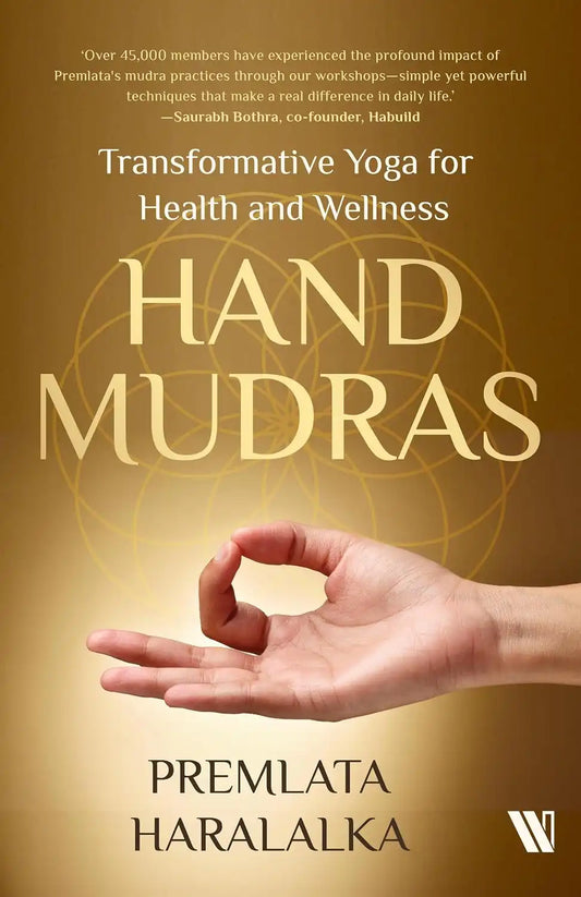 Hand Mudras : Transformative Yoga For Health And Wellness