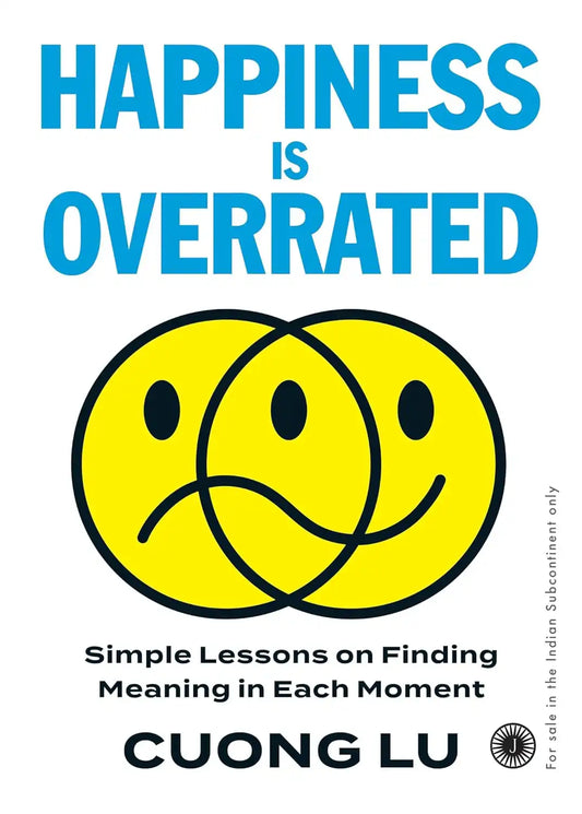 Happiness Is Overrated