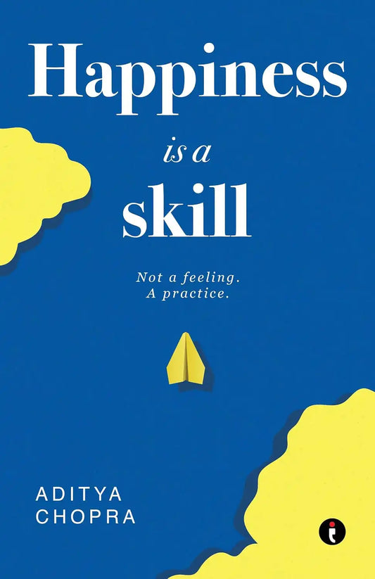 Happiness Is A Skill