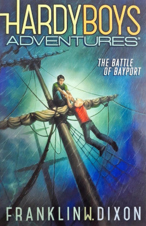 Hardy Boys Adventures Ultimate Thrills Book 6 The Battle Of Bayport