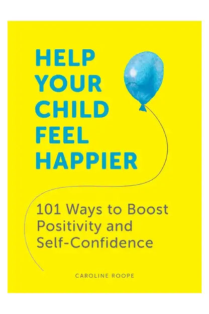 Help Your Child Feel Happier