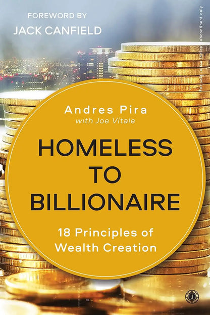 Homeless to Billionaire : 18 Principles of Wealth Creation