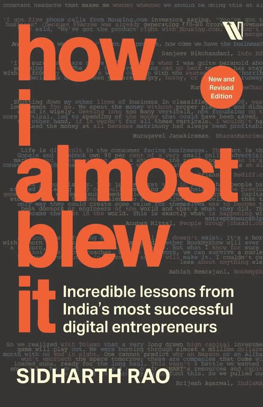 How I almost Blew It : Incredible lessons From India’s Most Successful Entrepreneurs