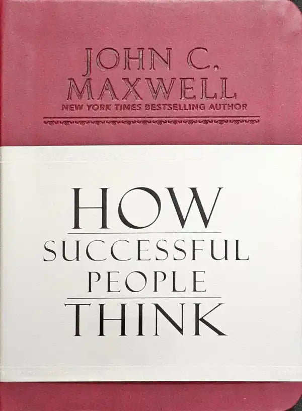 How Successful People Think: Change Your Thinking, Change Your Life (Leather Bound)