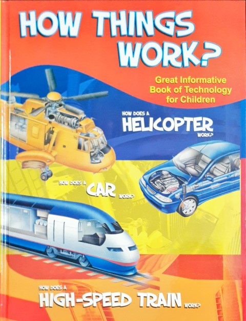 How Things Work - Great Informative Book Of Technology For Children