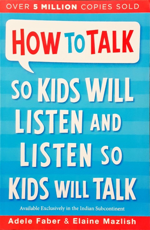 How To Talk So Kids Will Listen And Listen So Kids Will Talk