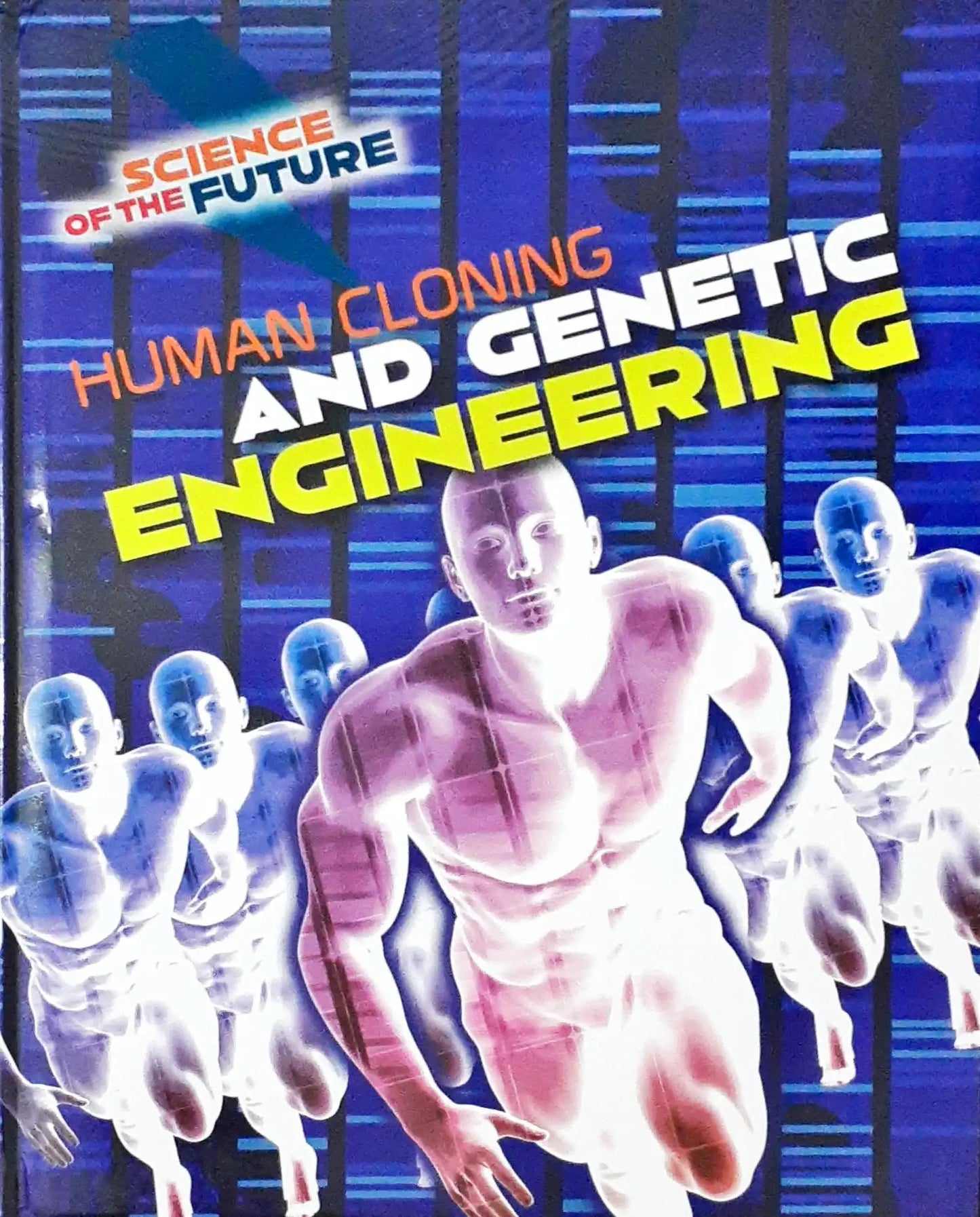 Human Cloning and Genetic Engineering : Science of the Future