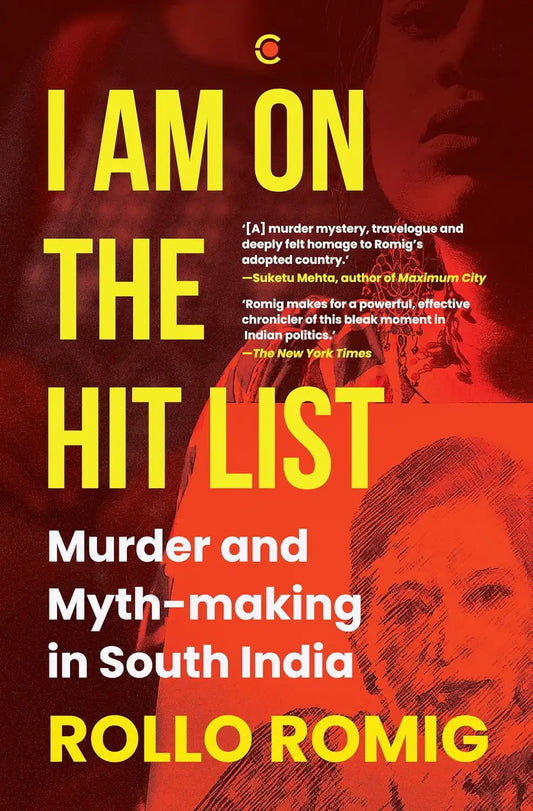 I Am On The Hit List : Murder And Myth-Making In South India