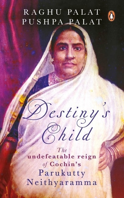 Destiny’s Child The Undefeatable Reign of Cochin’s Parukutty Neithyaramma