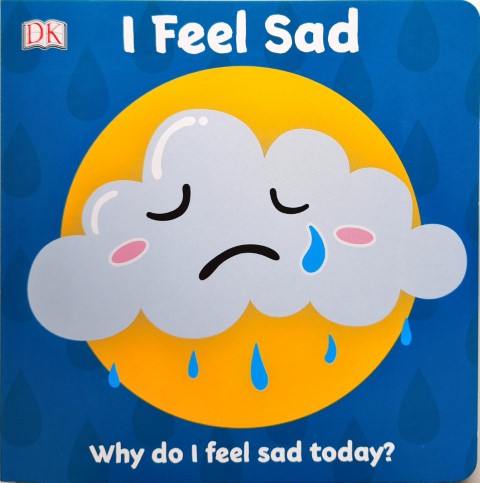 First Emotions: I Feel Sad