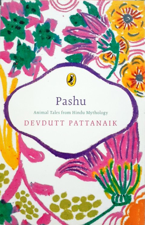 Pashu : Animal Tales From Hindu Mythology