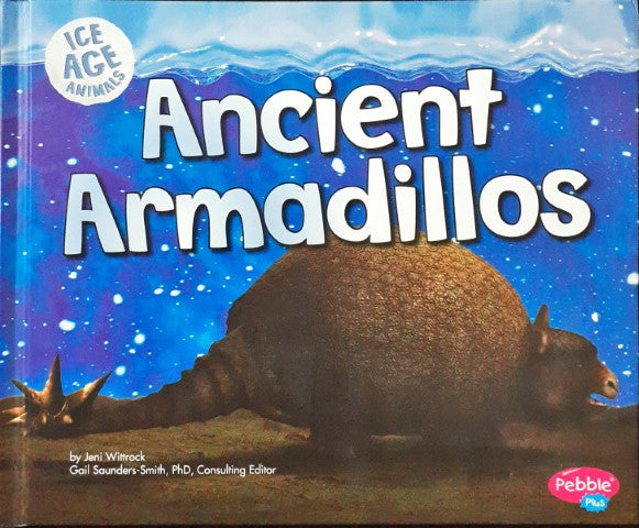 Ice Age Animals Ancient Armadillos – Books and You