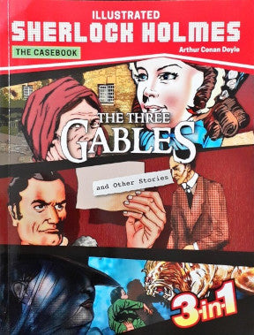 Sherlock Holmes The Casebook The Three Gables And Other Stories 3 in 1