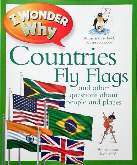 I Wonder Why Countries Fly Flags And Other Questions about People and Places (N)