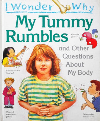 I Wonder Why My Tummy Rumbles And Other Questions About My Body