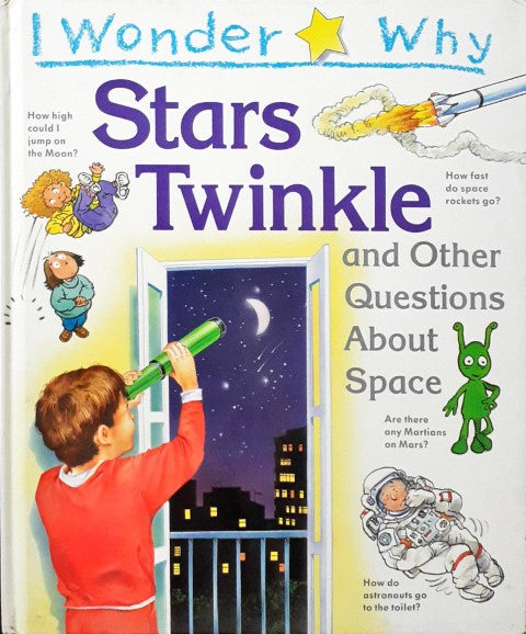 I Wonder Why Stars Twinkle And Other Questions About Space