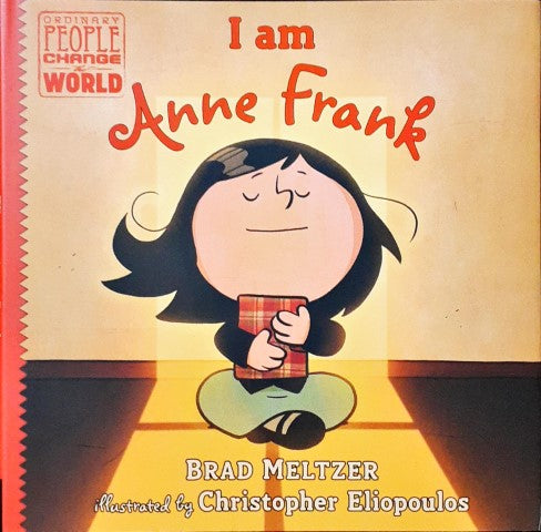 Ordinary People Change The World I Am Anne Frank
