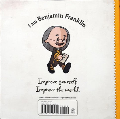 Ordinary People Change The World I Am Benjamin Franklin