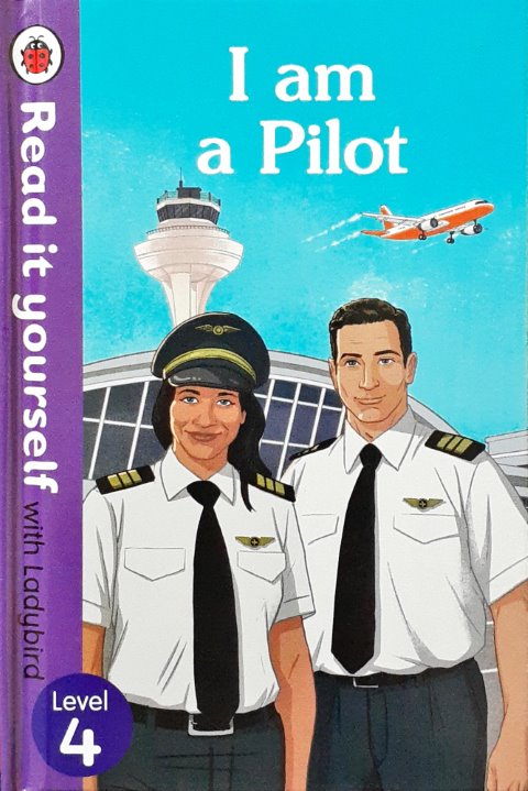 Read It Yourself With Ladybird Level 4 I Am A Pilot