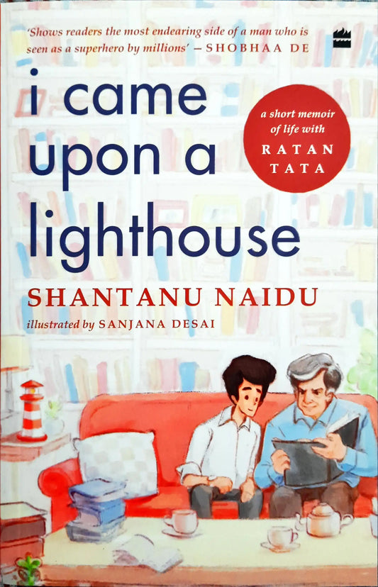 I Came Upon A Lighthouse : A Short Memoir of Life with Ratan Tata