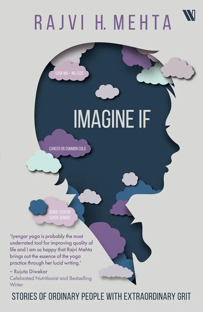 Imagine If : Stories Of Ordinary People With Extraordinary Grit