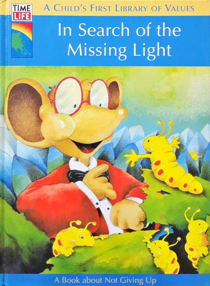 Time Life A Child's First Library Of Values In Search Of The Missing Light A Book About Not Giving Up