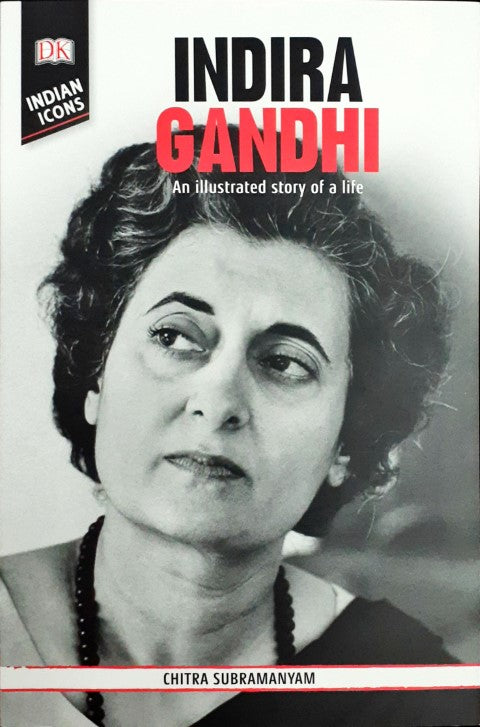 Indira Gandhi - An Illustrated Story Of A Life