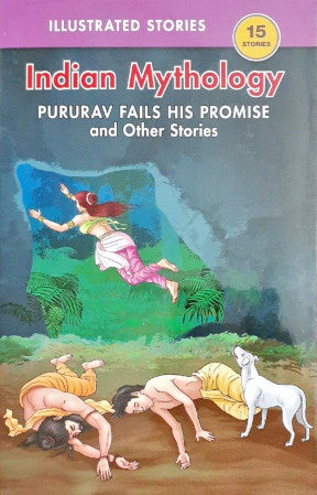 Pururav Fails His Promise And Other Stories - Indian Mythology