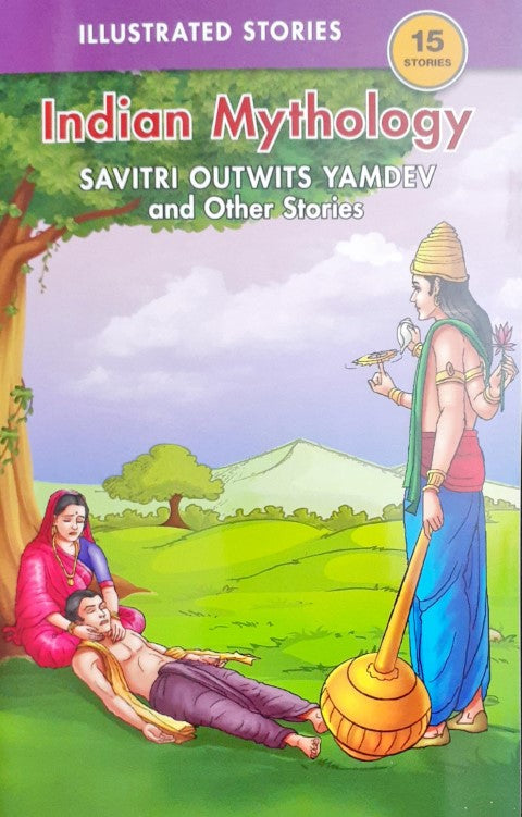 Savitri Outwits Yamdev And Other Stories - Indian Mythology