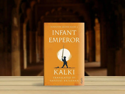 Infant Emperor (Ponniyin Selvan Book 6)