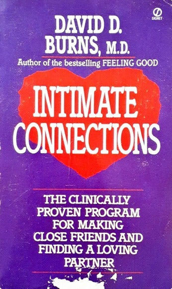 Intimate Connections The Clinically Proven Program for making Close Friends and Finding a Loving Partner