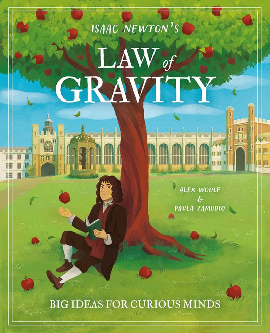 Issac Newton's Law of Gravity : Big Ideas for Curious Minds | Hardcover