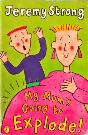 My Mum's Going To Explode