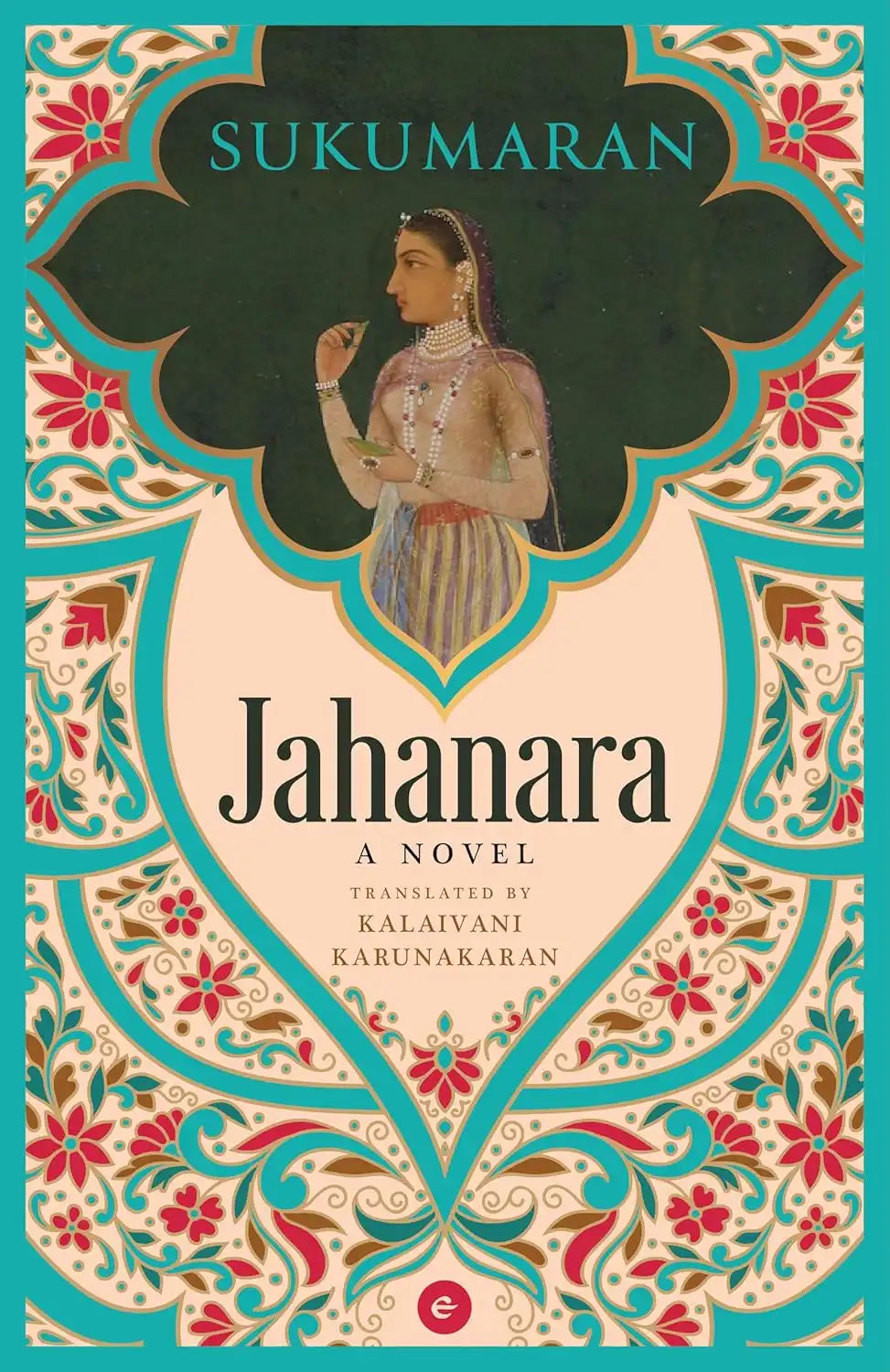 Jahanara : A Novel