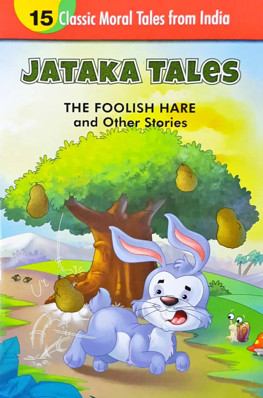 The Foolish Hare and Other Stories : Jataka Tales