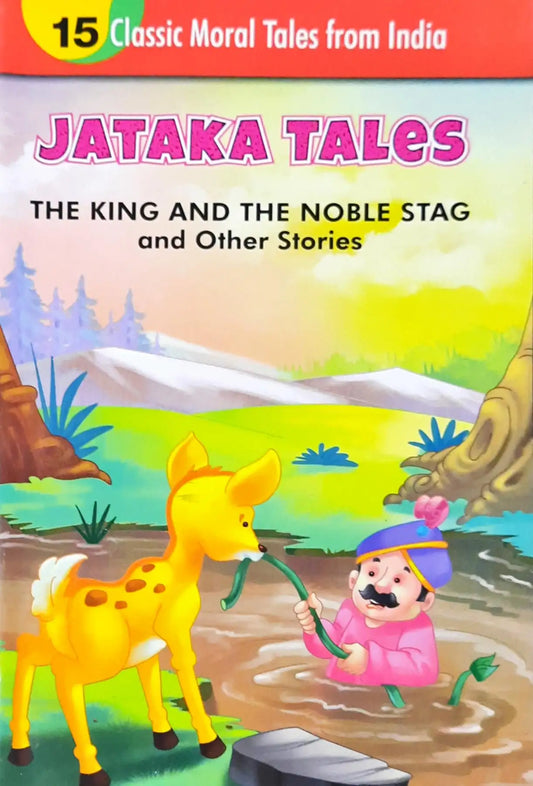 The King and the Noble Stag and Other Stories : Jataka Tales