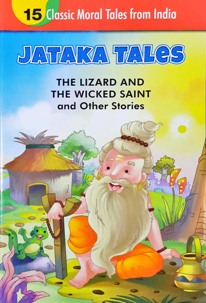 The Lizard and the Wicked Saint and Other Stories : Jataka Tales