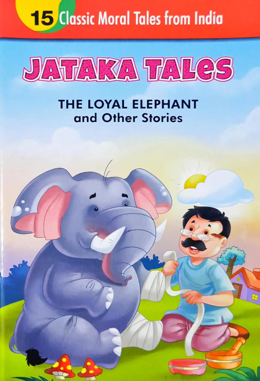 The Loyal Elephant and Other Stories : Jataka Tales