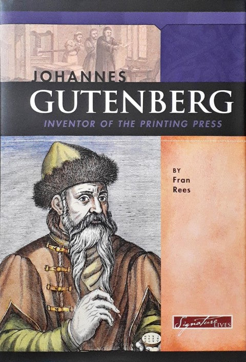 Johannes Gutenberg Inventor of the Printing Press Signature Lives