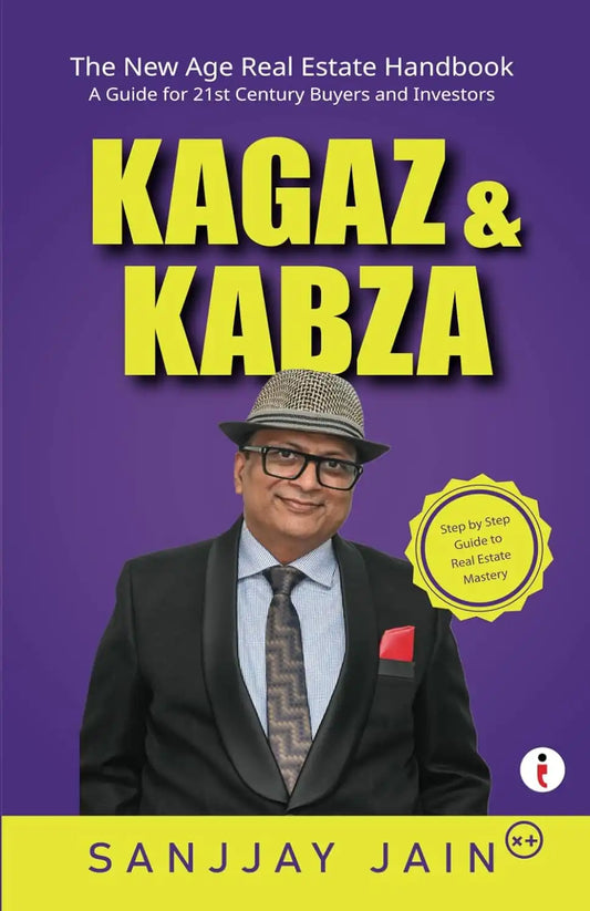 Kagaz & Kabza : The New Age Real Estate Handbook