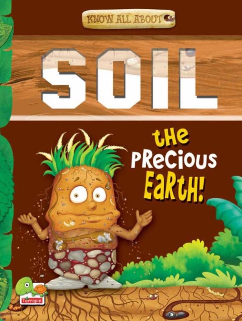 Know All About Soil: The Precious Earth